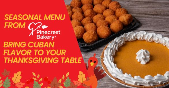 Seasonal Menu from Pinecrest Bakery: Bring Cuban Flavor to Your Thanksgiving Table