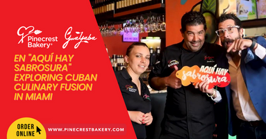 Exploring Cuban Culinary Fusion in Miami with Guayaba Restaurant and Pinecrest Bakery