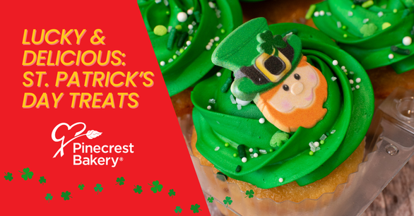 Lucky & Delicious: St. Patrick’s Day Treats at Pinecrest Bakery