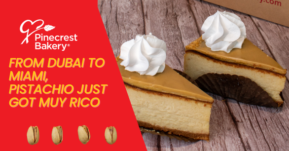 FROM DUBAI TO MIAMI, PISTACHIO JUST GOT MUY RICO: PINECREST BAKERY MAKES THE TREND A PERMANENT MIAMI MUST-HAVE