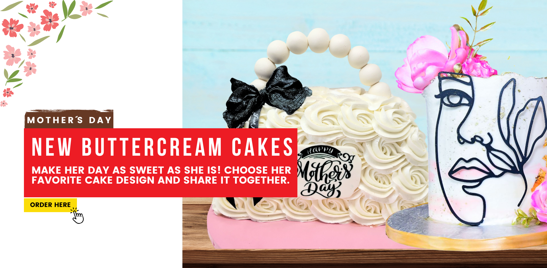 Mother's Day. new buttercream cakes. Make her day as sweet as she is! Choose her favorite cake design and share it together. Order here