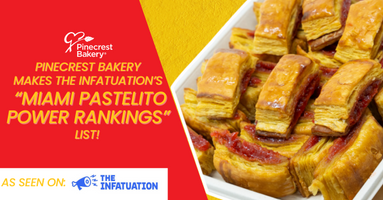 Pinecrest Bakery Makes The Infatuation’s “Miami Pastelito Power Rankings”