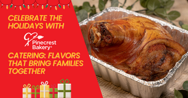 Celebrate the Holidays with Pinecrest Bakery Catering: Flavors That Bring Families Together