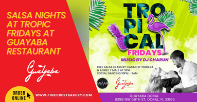 Experience Salsa Nights at Tropic Fridays at Guayaba Restaurant in Partnership with Miami Salsa Scene!