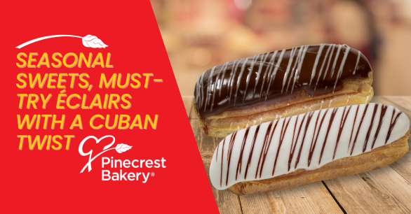 Seasonal Sweets at Pinecrest Bakery: Must-Try Éclairs with a Cuban Twist