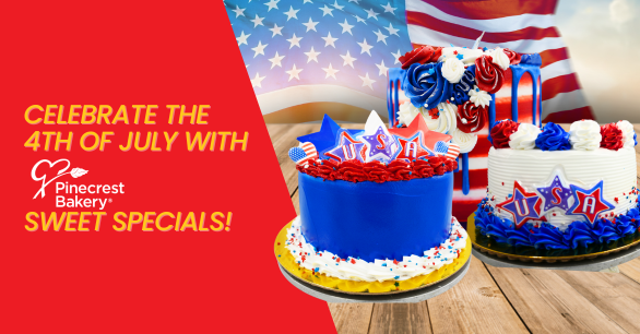 Celebrate the 4th of July with Pinecrest Bakery’s Sweet Specials!