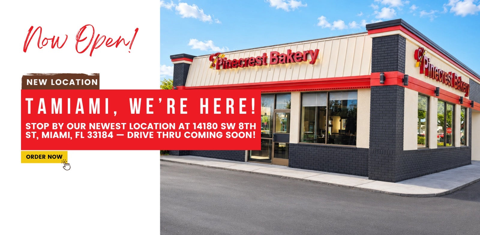 new location. TAMIAMI, We’re Here! Stop by our newest location at 14180 SW 8th St, Miami, FL 33184 — Drive Thru coming soon! Order now