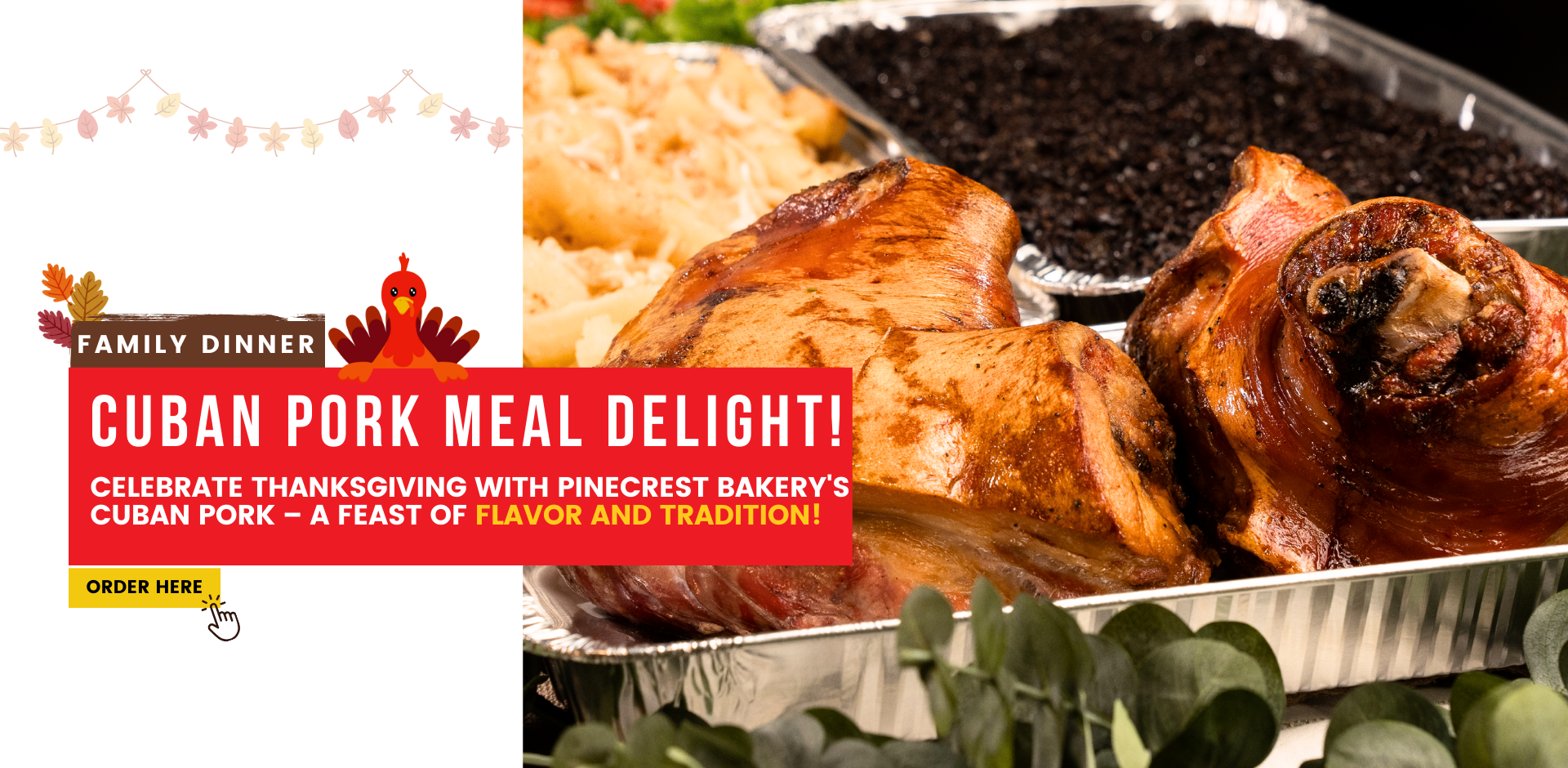 Family Dinner. Cuban Pork meal Delight! Celebrate Thanksgiving with Pinecrest Bakery's Cuban Pork – a feast of flavor and tradition! Order Here in Pinecrest Bakery