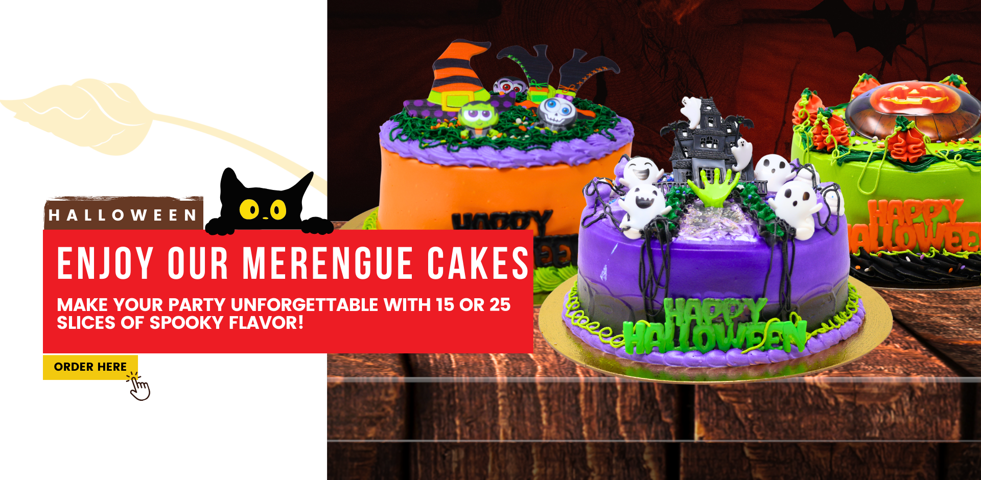 Halloween. Enjoy our merengue cakes. Make your party unforgettable with 15 or 25 slices of spooky flavor! Order Here