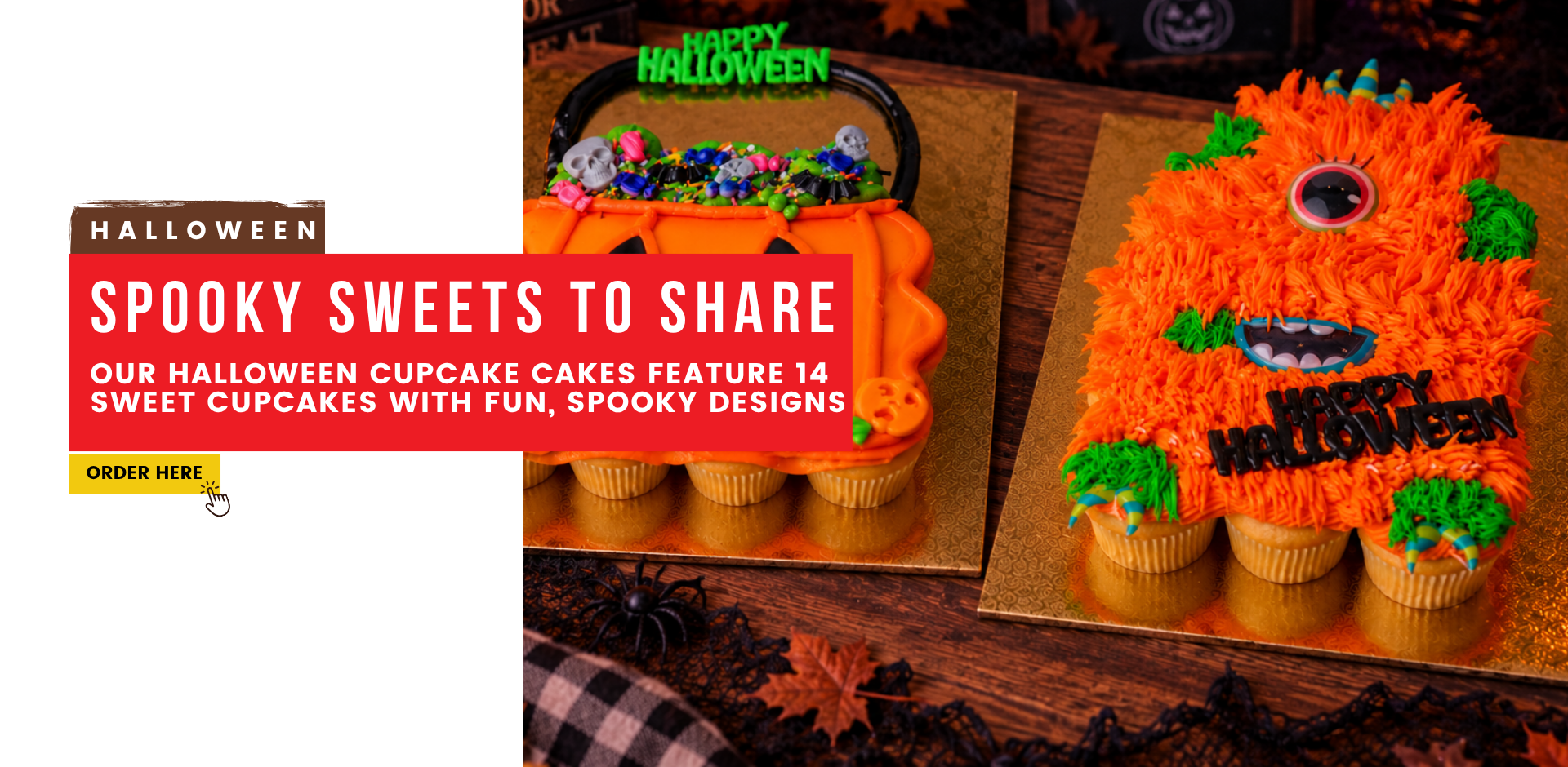Halloween. Spooky Sweets to Share. Our Halloween Cupcake Cakes feature 14 sweet cupcakes with fun, spooky designs. ORDER HERE