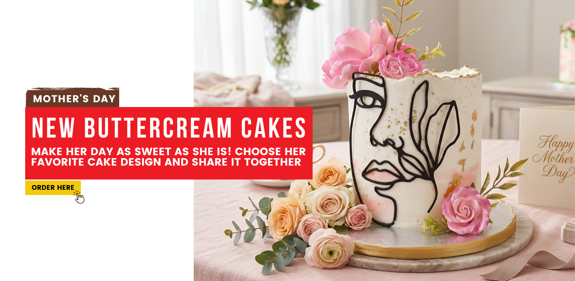 Mother's day. new buttercream cakes. Make her day as sweet as she is! Choose her favorite cake design and share it together. Order Here!