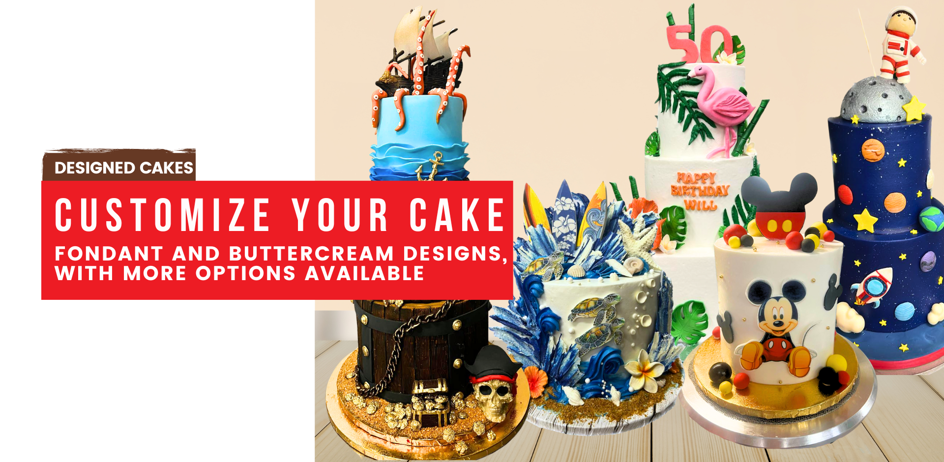 Designed Cakes. Customize Your Cake. Fondant and buttercream designs, with more options available